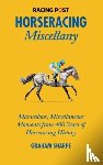 Sharpe, Graham - The Racing Post Horseracing Miscellany