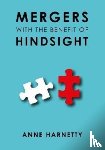 Harnetty, Anne - MERGERS WITH THE BENEFIT OF HINDSIGHT