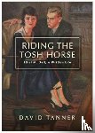 Tanner, David - Riding The Tosh Horse