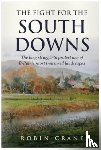 Crane, Robin - The Fight For The South Downs