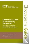 The Institution of Engineering and Technology - Electrician's Guide to the Building Regulations