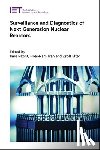 Pázsit, Imre - Surveillance and Diagnostics of Next Generation Nuclear Reactors