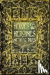Tatar, Maria - Heroes & Heroines Myths & Tales