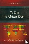Newman, Las G. - To Die in Africa's Dust