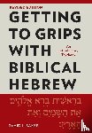 Baker, David L. - Getting to Grips with Biblical Hebrew, Revised Edition