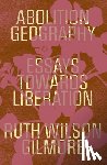 Gilmore, Ruth Wilson - Abolition Geography