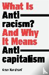 Kundnani, Arun - What Is Antiracism?