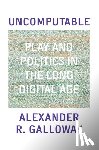 Galloway, Alexander - Uncomputable