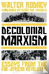 Rodney, Walter - Decolonial Marxism