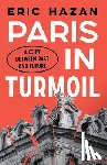 Hazan, Eric (Director) - Paris in Turmoil