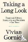 Gornick, Vivian - Taking A Long Look