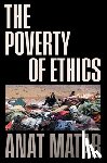 Matar, Anat - The Poverty of Ethics