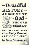 Drummond, Andrew - The Dreadful History and Judgement of God on Thomas Muntzer
