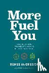 McGregor, Renee - More Fuel You