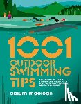 Maclean, Calum - 1001 Outdoor Swimming Tips