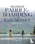 Moseley, Jo - Stand-up Paddleboarding in the Lake District