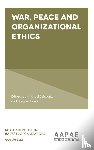  - War, Peace and Organizational Ethics