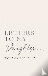 Bell, Lulu and - Letters to My Daughter