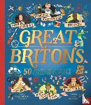 Williams, Imogen Russell - Great Britons: 50 Amazing People Who Have Called Britain Home