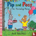 Reid, Camilla (Editorial Director) - Pip and Posy: The Birthday Party