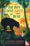 Farook, Nizrana - The Boy Who Saved a Bear