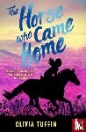 Tuffin, Olivia - The Horse Who Came Home