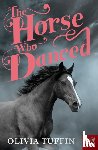Tuffin, Olivia - The Horse Who Danced