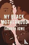Igwe, Sandra - My Black Motherhood