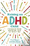 O'Regan, Fintan, Beezer, Zoe - Raising an ADHD Child