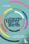 Silver, AJ - Supporting Queer Birth
