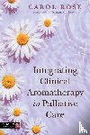 Rose, Carol - Integrating Clinical Aromatherapy in Palliative Care
