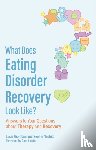 Giombini, Lucia, Nesbitt, Sophie - What Does Eating Disorder Recovery Look Like?