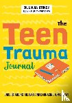Stokes, Laura - The Teen Trauma Journal