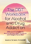 Petracek, Laura J. - The DBT Workbook for Alcohol and Drug Addiction