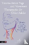Spindler, Beth - Trauma-Aware Yoga and Movement Therapeutics for Older Adults