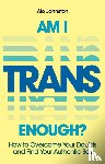 Johnston, Alo - Am I Trans Enough?