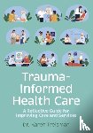 Treisman, Dr. Karen - Trauma-Informed Health Care