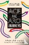 The Ace and Aro Advocacy Project - Ace and Aro Journeys - A Guide to Embracing Your Asexual or Aromantic Identity