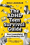 Lazarus, Soli - The ADHD Teen Survival Guide