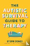 Jones, Steph - The Autistic Survival Guide to Therapy