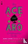 Daigle-Orians, Cody - The Ace and Aro Relationship Guide