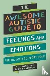 Purkis, Yenn, Masterman, Tanya - The Awesome Autistic Guide to Feelings and Emotions