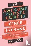 Purkis, Yenn, Masterman, Tanya - The Awesome Autistic Guide to Other Humans