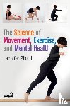 Pilotti, Jennifer - The Science of Movement, Exercise, and Mental Health