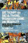 Anah, Chioma - Art Therapy for Racial Trauma, Microaggressions and Inequality