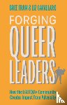 Fram, Bree, Cavallaro, Elizabeth - Forging Queer Leaders