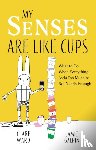 Ward, Clare, Galpin, James - My Senses Are Like Cups