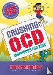 Daniels, Natasha - Crushing OCD Workbook for Kids