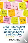 Silver, Miriam - Child Trauma and Attachment in Common Sense and Doodles – Second Edition
