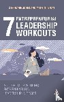Jones, Stephanie, Tynan, Martin - 7 Entrepreneurial Leadership Workouts